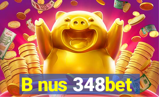 B nus 348bet